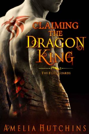 [The Elite Guards 02] • Claiming the Dragon King · the Elite Guards Book Two